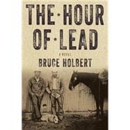 The Hour of Lead A Novel