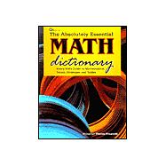 The Absolutely Essential Math Dictionary: Every Kid's Guide to Mathematical Terms, Strategies and Tables