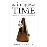 The Images of Time An Essay on Temporal Representation