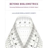 Beyond Bibliometrics Harnessing Multidimensional Indicators of Scholarly Impact