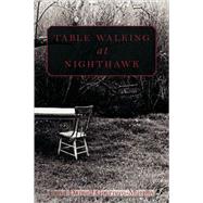 Table Walking at Nighthawk