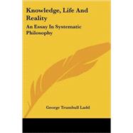 Knowledge, Life and Reality: An Essay in Systematic Philosophy