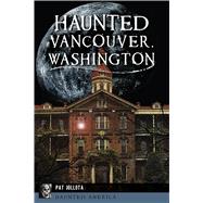 Haunted Vancouver, Washington