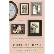 What We Have : Inspiring Story about Love, Loss, and Survival