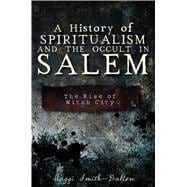 A History of Spiritualism and the Occult in Salem