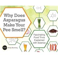 Why Does Asparagus Make Your Pee Smell? Fascinating Food Trivia Explained with Science
