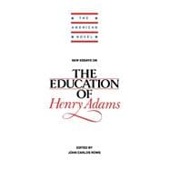 New Essays on The Education of Henry Adams