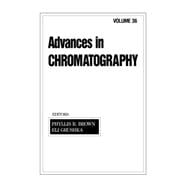 Advances in Chromatography: Volume 36