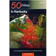 Explorer's Guide 50 Hikes in Kentucky From the Appalachian Mountains to the Land Between the Lakes