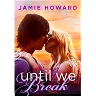 Until We Break