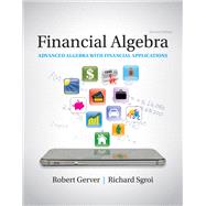 Financial Algebra: Advanced Algebra with Financial Applications
