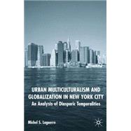 Urban Multiculturalism and Globalization in New York City : An Analysis of Diasporic Temporalities