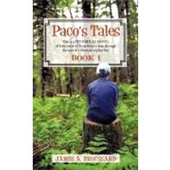 Paco's Tales : This Is A Historical Novel of Forty Years of Texas History Seen Through the Eyes of A Mexican Orphan Boy: Book #1