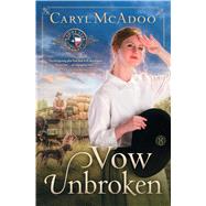 Vow Unbroken A Novel