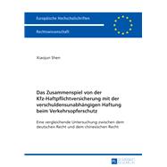 Das Zusammenspiel von der Kfz-Haftpflichtversicherung mit der verschuldensunabhaengigen Haftung beim Verkehrsopferschutz