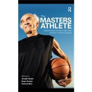 The Masters Athlete: Understanding the Role of Sport and Exercise in Optimizing Aging