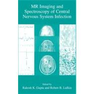 Mr Imaging and Spectroscopy of Central Nervous System Infection