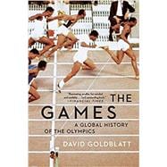 The Games A Global History of the Olympics