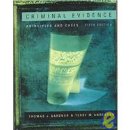 Criminal Evidence Principles and Cases (with InfoTrac)