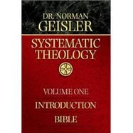 Systematic Theology Vol. 1 : Introduction/Bible