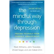 The Mindful Way through Depression Freeing Yourself from Chronic Unhappiness