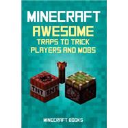 Minecraft Awesome Traps to Trick Players and Mobs