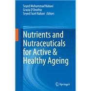 Nutrients and Nutraceuticals for Active & Healthy Ageing