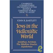 Jews in the Hellenistic World : Josephus, Aristeas, the Sibylline Oracles, Eupolemus