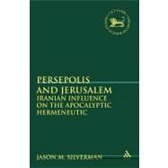 Persepolis and Jerusalem Iranian Influence on the Apocalyptic Hermeneutic