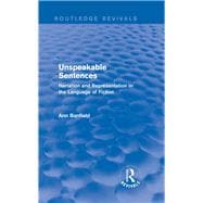 Unspeakable Sentences (Routledge Revivals): Narration and Representation in the Language of Fiction