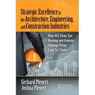 Strategic Excellence in the Architecture, Engineering, and Construction Industries