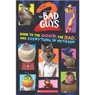 Bad Guys Movie 2: Guide to the Good, the Bad, and Everything in Between