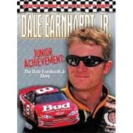 Dale Earnhardt Jr. Junior Achievement: The Dale Earnhardt Jr. Story