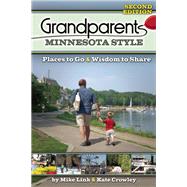 Grandparents Minnesota Style Places to Go and Wisdom to Share