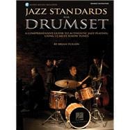 Jazz Standards for Drumset A Comprehensive Guide to Authentic Jazz Playing Using 12 Must-Know Tunes Book/Online Audio