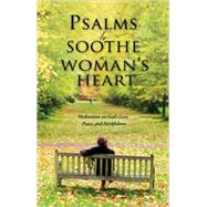 Psalms to Soothe a Woman's Heart