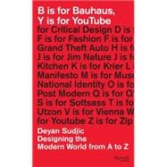 B is for Bauhaus, Y is for YouTube Designing the Modern World from A to Z