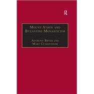 Mount Athos and Byzantine Monasticism: Papers from the Twenty-Eighth Spring Symposium of Byzantine Studies, University of Birmingham, March 1994