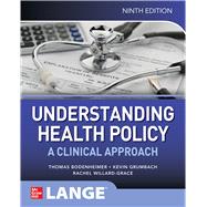 Understanding Health Policy: A Clinical Approach, Ninth Edition