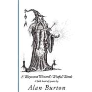 A Wayward Wizard's Wistful Words: A Little Book of Quotes by