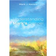 Understanding Mark’s Gospel