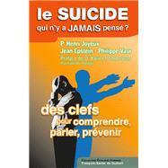 Le suicide, qui n'y a jamais pensé ?