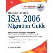 Dr. Tom Shinder's Isa Server 2006 Migration Guide