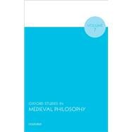 Oxford Studies in Medieval Philosophy Volume 7