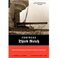 Fortress Third Reich German Fortifications and Defense Systems in World War II