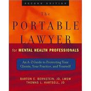 The Portable Lawyer for Mental Health Professionals An A-Z Guide to Protecting Your Clients, Your Practice, and Yourself,9780471465515