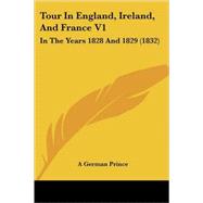 Tour in England, Ireland, and France V1 : In the Years 1828 And 1829 (1832)