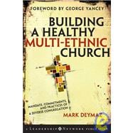 Building a Healthy Multi-ethnic Church Mandate, Commitments and Practices of a Diverse Congregation
