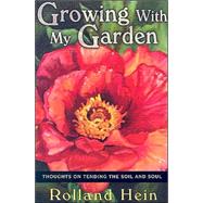 Growing with My Garden : Thoughts on Tending the Soil and the Soul