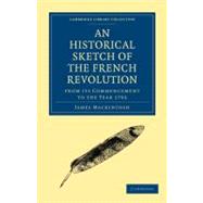 An Historical Sketch of the French Revolution from Its Commencement to the Year 1792